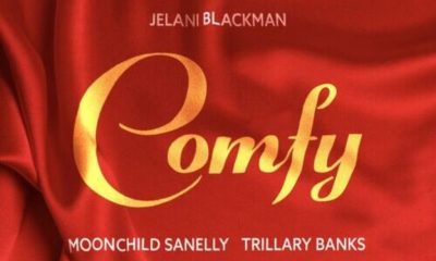 Jelani Blackman – Comfy ft. Moonchild Sanelly & Trillary Banks