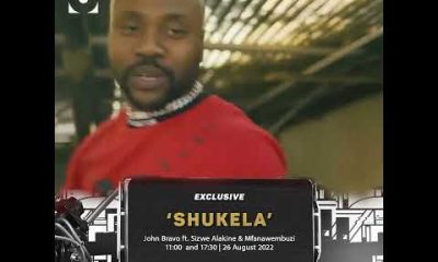 John Bravo – Shukela Ft. Sizwe Alakine & Mfanawembuzi