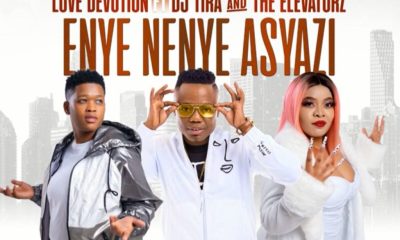 Love Devotion – Enye Nenye Asyazi Ft. DJ Tira & The Elevatorz