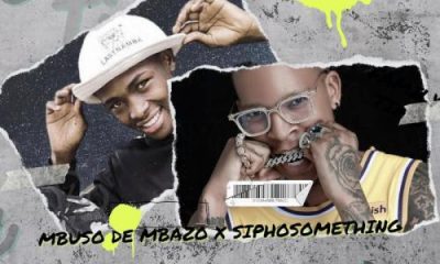 Mbuso de Mbazo & Siphosomething – Mbawula ft. Kemixal & Sphola G