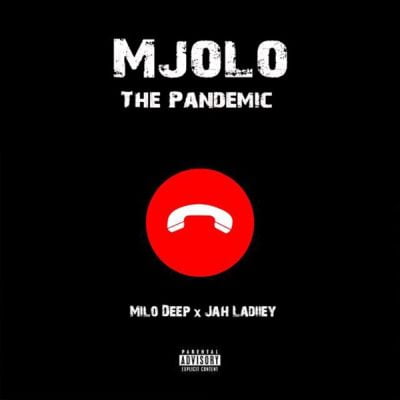 Milo Deep ft Jah Ladiiey – Mjolo The Pandemic