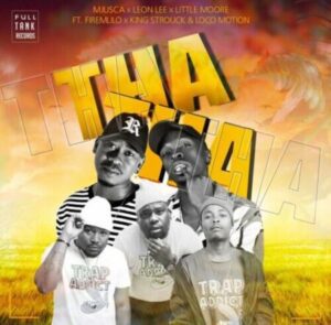 Mjusca, Leon Lee & Little Moore ft Firemlilo, King Strouck & Loco Motion – Thatha