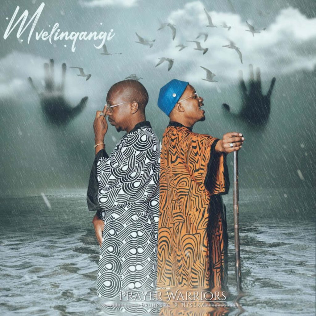 Prayer Warriors, DrumPope & Ntsika – Mvelinqangi