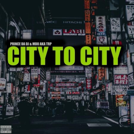 Prince Da DJ – City to City Ft. MDU aka TRP