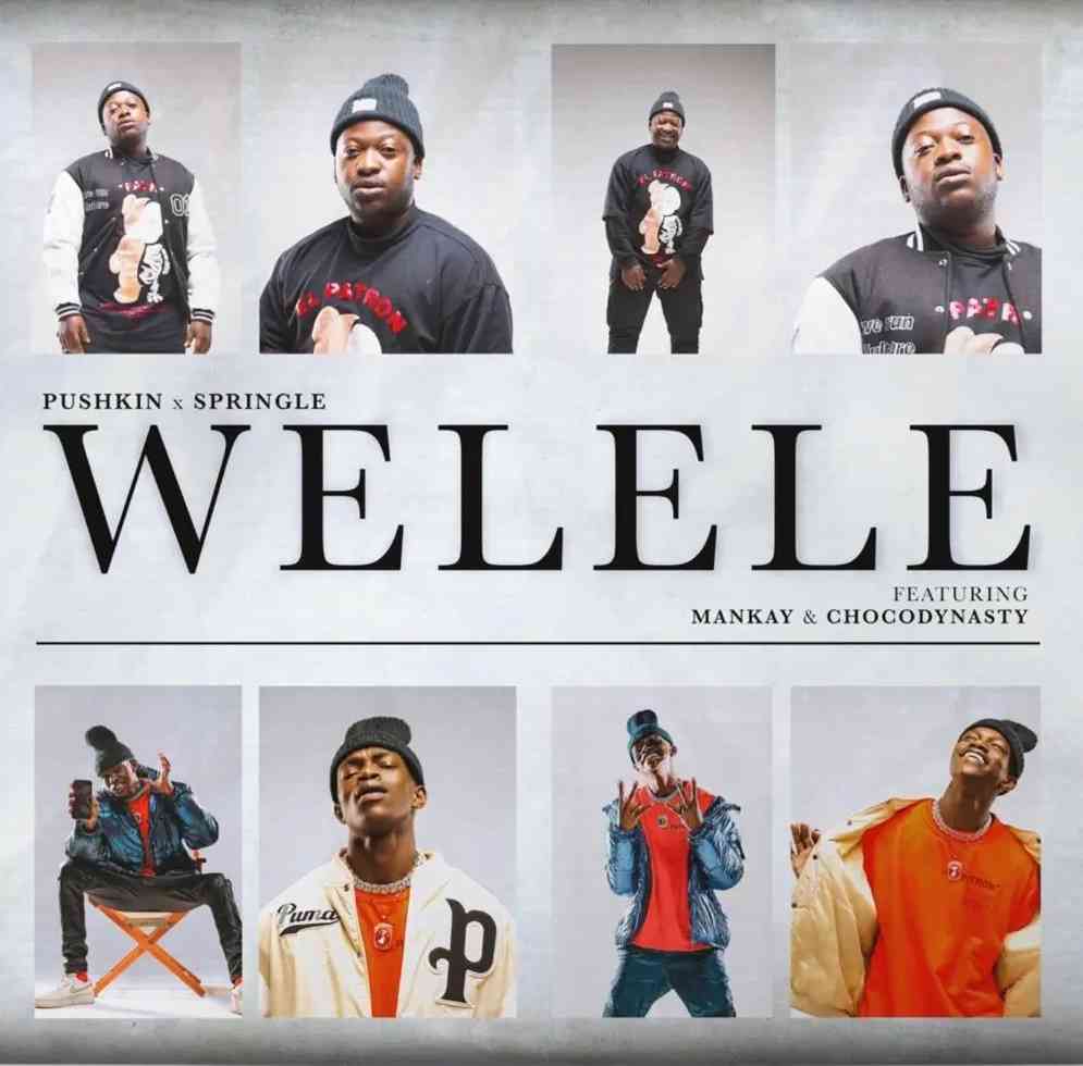 Pushkin & Springle – Welele Extended Version ft. Mankay & Choco Dynasty