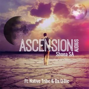 Shona SA & Audius – Ascension ft. Native Tribe & Da Q-bic Club Mix