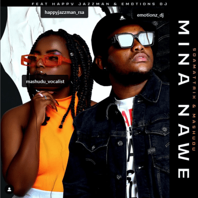 Soa Mattrix & Mashudu ft Happy Jazzman & Emotions DJ – Mina Nawe