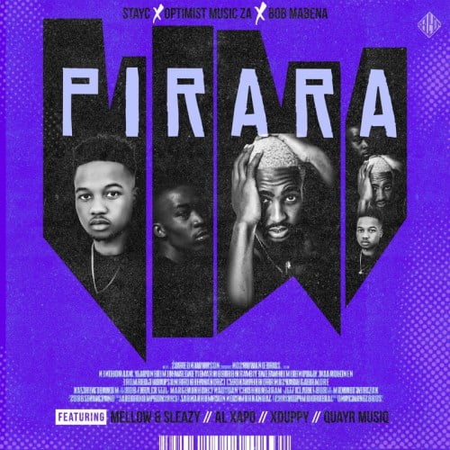 Stay C, Optimist Music ZA & Bob Mabena – P I R A R A ft. Mellow & Sleazy, Al Xapo, Xduppy & QuayR Musiq