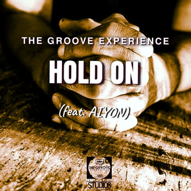 The Groove Experience – Hold On ft. Aiyon