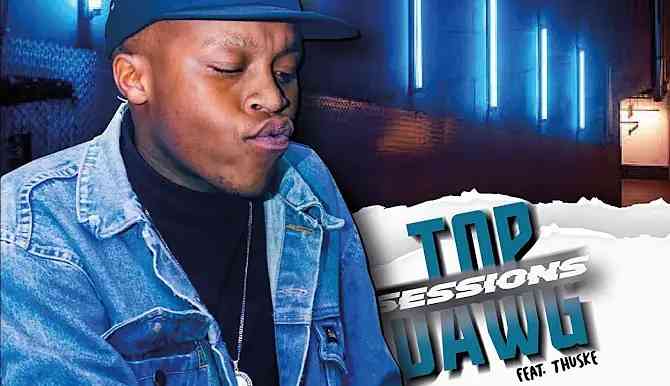 Thuske SA – Top Dawg Sessions Exclusives Only