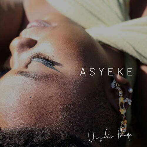 Umzulu Phaqa – Asyeke ft. MusiholiQ