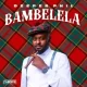 Deeper Phil – Bambelela ft. Young Stunna & Artwork Sounds