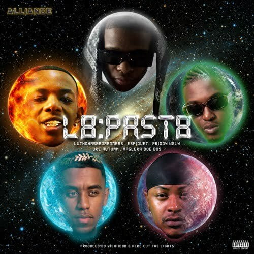 Alliance – L8Past8 ft. Maglera Doe Boy, Priddy Ugly, Espiquet, Luthohasbadmanners & Dre Autumn