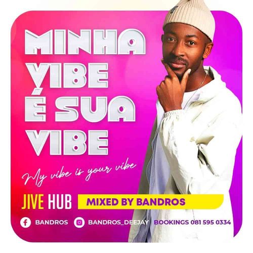 Bandros – Minha Vibe E Sua Vibe Mix