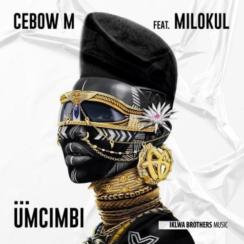 Cebow M  ft. Milokul – Umcimbi (song)