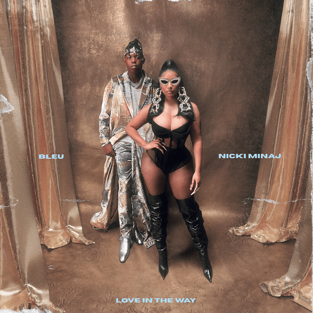 Nicki Minaj & BLEU – Love In The Way