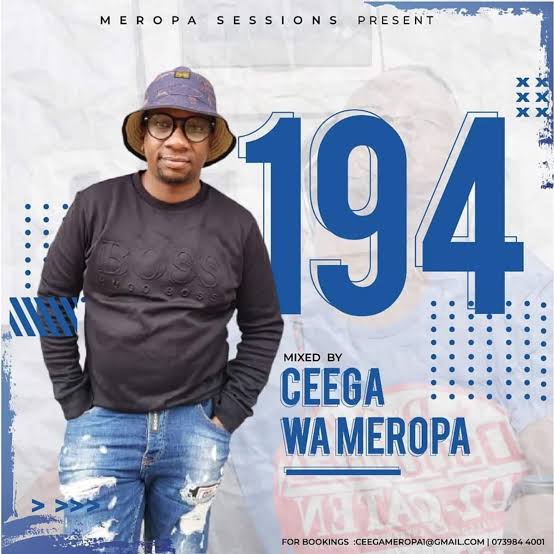 Ceega Wa Meropa – 194 Mix (Only For Matured Ears)