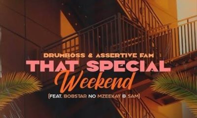 Drumboss SA & Assertive Fam ft Bobstar no Mzeekay & SAM – That Special Weekend