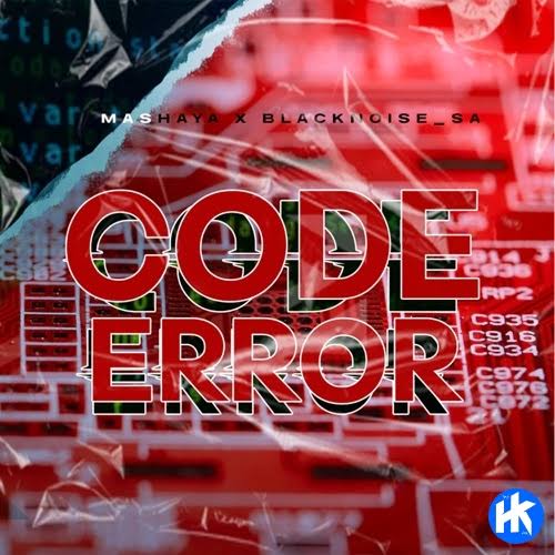Mashaya ft Blacknoise SA – Code Error