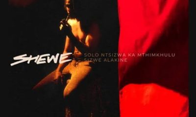 Solo Ntsizwa Ka Mthimkhulu ft Sizwe Alakine – Shewe