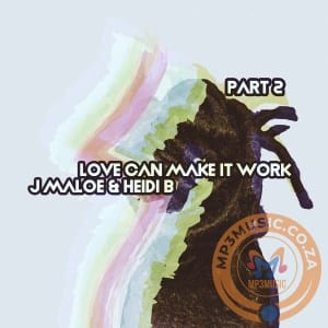 J Maloe, Heidi B – Love Can Make It Work (Crtt Remix)
