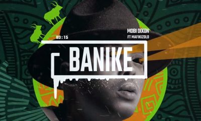 Mobi Dixon – Banike ft Mafikizolo