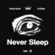 NAV – Never Sleep ft Travis Scott & Lil Baby