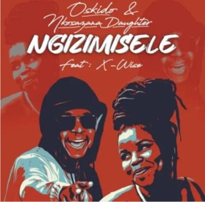 Oskido & Nkosazana Daughter ft X Wise – Ngizimisele