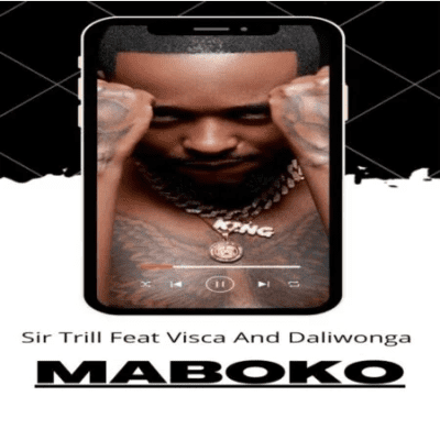 Sir Trill – Maboko ft. Daliwonga & Visca