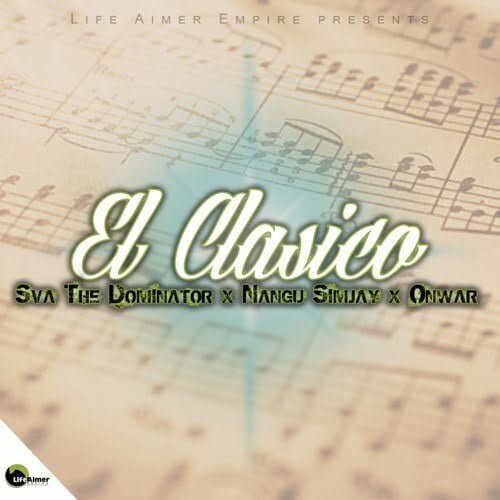 Sva The Dominator, Nangu Simjay & Onwar – El Clasico