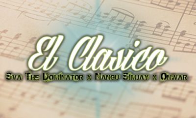 Sva The Dominator, Nangu Simjay & Onwar – El Clasico