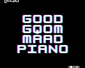 Bee Deejay – Good Gqom Maad Piano (Amapiano Wave)