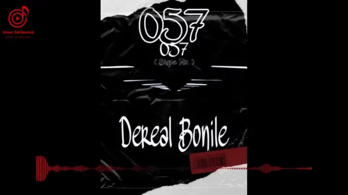 DeReal Bonile – 057 (Bique Mix)