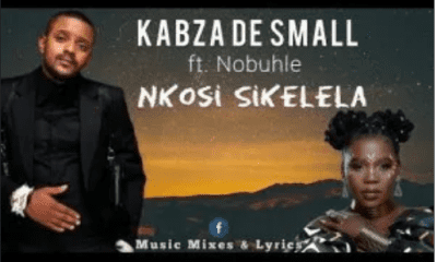 Kabza De Small – Nkosi Sikelela uMotha ft Nobuhle