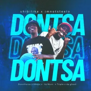 Shibilika & Imnotsteelo – Dontsa Ft. Boontle RSA, Khvyv, Jay Music & Triple X Da Ghost