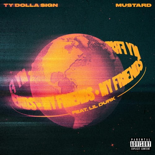 Ty Dolla $ign – My Friends ft. Mustard & Lil Durk