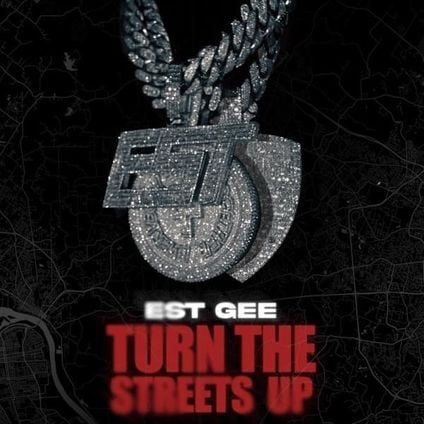 EST Gee - Turn The Streets Up Lyrics