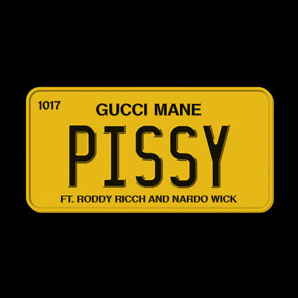 Gucci Mane Ft Roddy Ricch & Nardo Wick - Pissy Lyrics