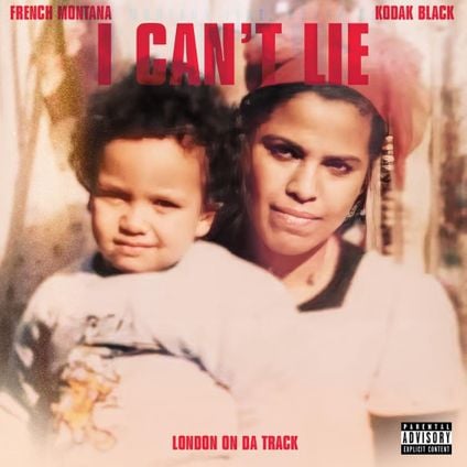 French Montana, Kodak Black & London on da Track - I Can’t Lie Lyrics