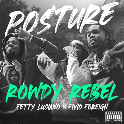 Rowdy Rebel, Fetty Luciano & Fivio Foreign - Posture Lyrics