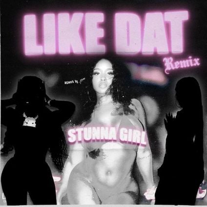 Like Dat (Remix) Stunna Girl & French Montana