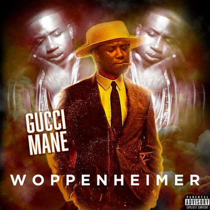 Woppenheimer Gucci Mane