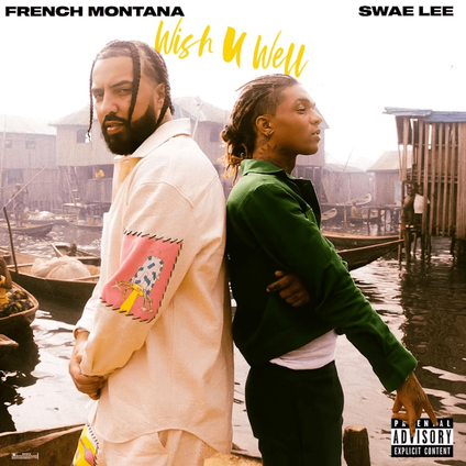 French Montana & Swae Lee - Wish U Well Lyrics