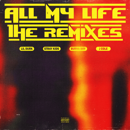 Lil Durk, Burna Boy & J. Cole - All My Life (Burna Boy Remix) Lyrics