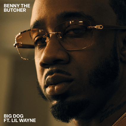 Benny the Butcher & Lil Wayne - Big Dog Lyrics
