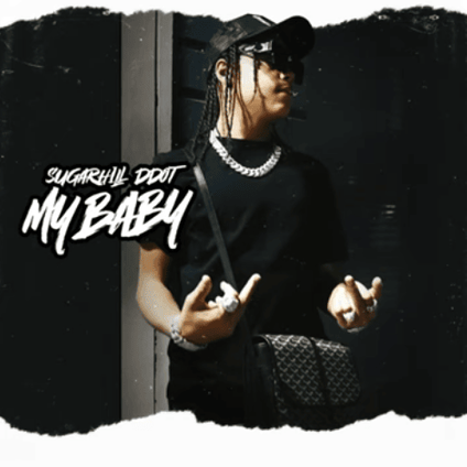 SugarHill Ddot - My Baby Lyrics