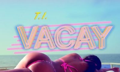 T.I. Ft Kamo Mphela - VACAY Lyrics