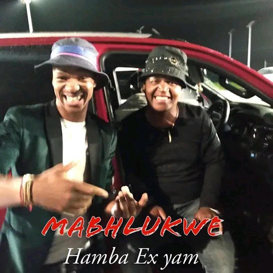 Mabhlukwe - Hamba ex yam Mabhlukwe - Hamba ex yam