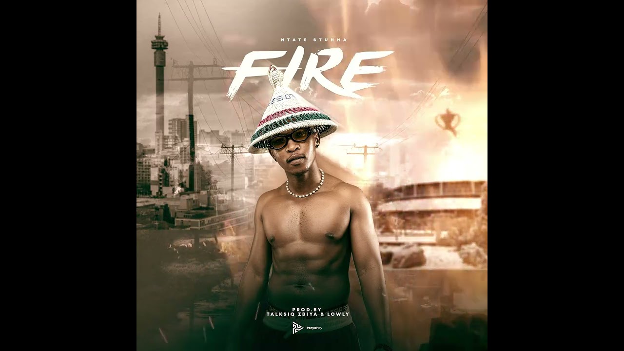 Ntate Stunna - Fire