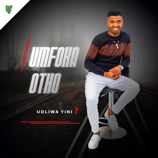 Download UMfoka Otho Udliwa yini? EP